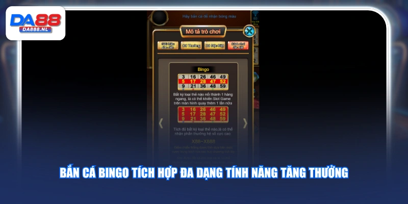 Bắn Cá Bingo tích hợp đa dạng tính năng tăng thưởng