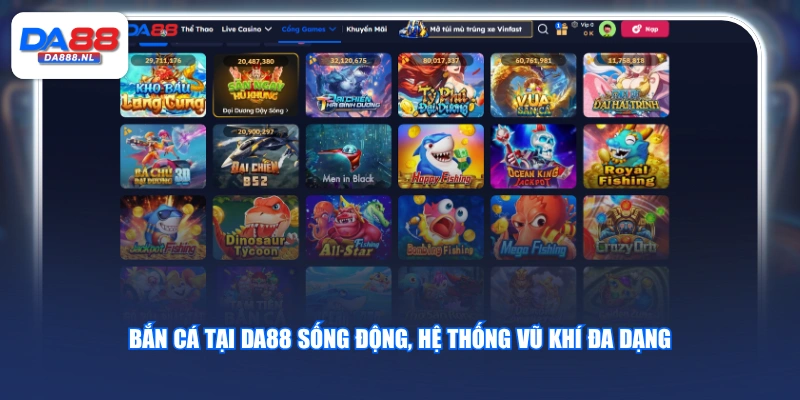 Bắn cá tại DA88 sống động, hệ thống vũ khí đa dạng