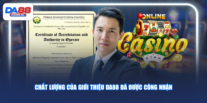 Chất lượng của giới thiệu DA88 đã được công nhận