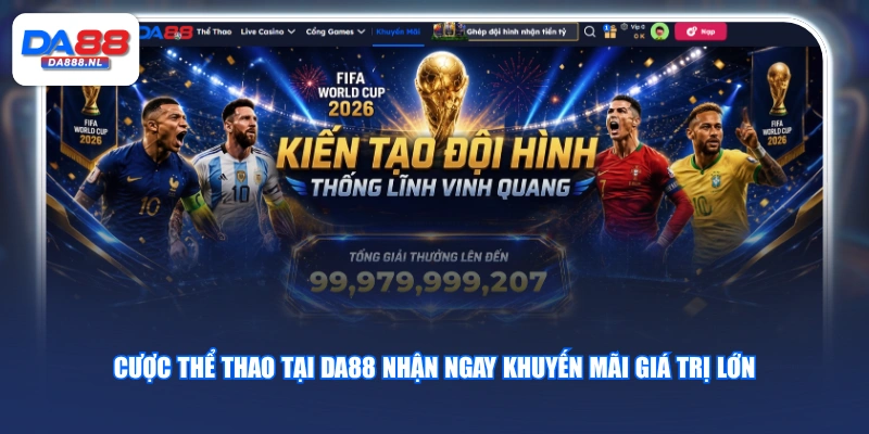 Cược thể thao tại DA88 nhận ngay khuyến mãi giá trị lớn