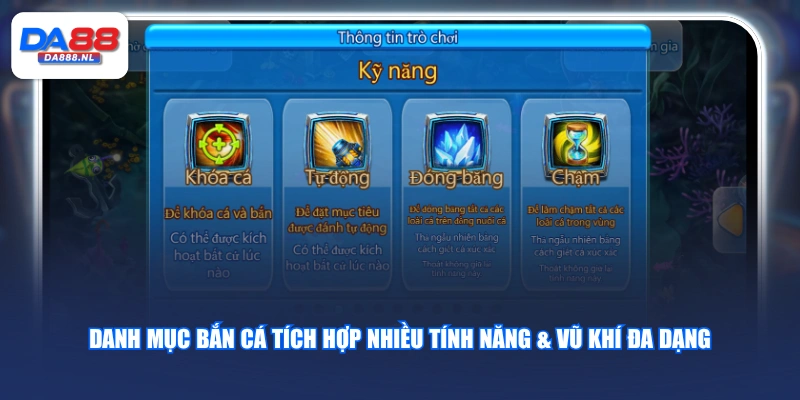 Danh mục bắn cá tích hợp nhiều tính năng & vũ khí đa dạng