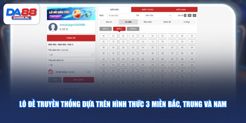 Lô đề truyền thống dựa trên hình thức 3 miền Bắc, Trung và Nam