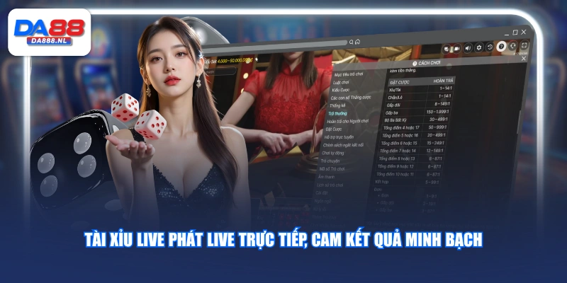Tài Xỉu Live phát live trực tiếp, cam kết quả minh bạch