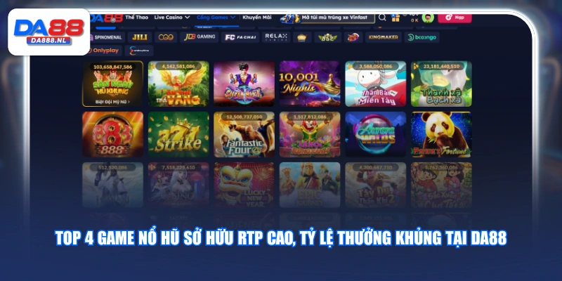 Top 4 game nổ hũ sở hữu RTP cao, tỷ lệ thưởng khủng tại DA88